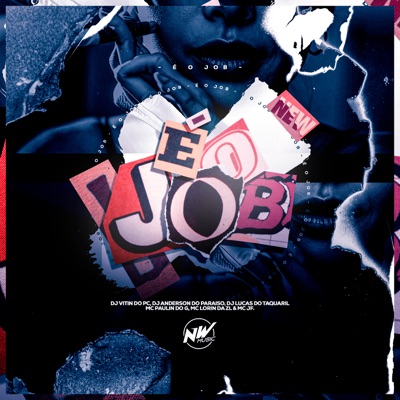 É o Job (feat. MC LORIN DA ZL & DJ Lucas do Taquaril) - Single