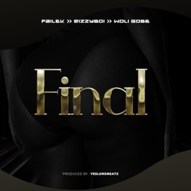 Final (feat. Eizzyboi & Woli gobe) Failek