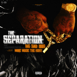 The Separation - Big Sad 1900 &amp; MikeMadeThe808s Cover Art