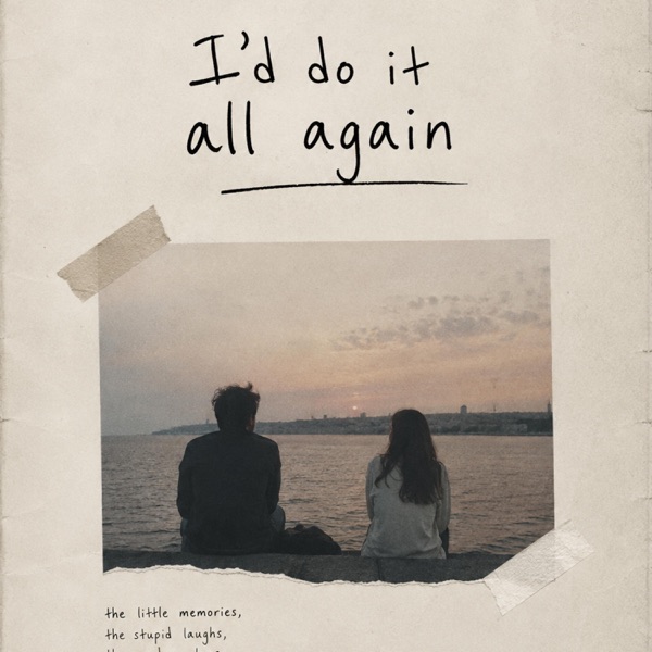 I'd do it all again