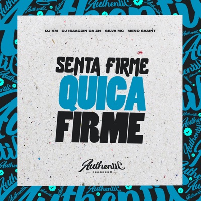 Senta Firme Quica Firme (feat. Silva MC & Meno Saaint) - Single