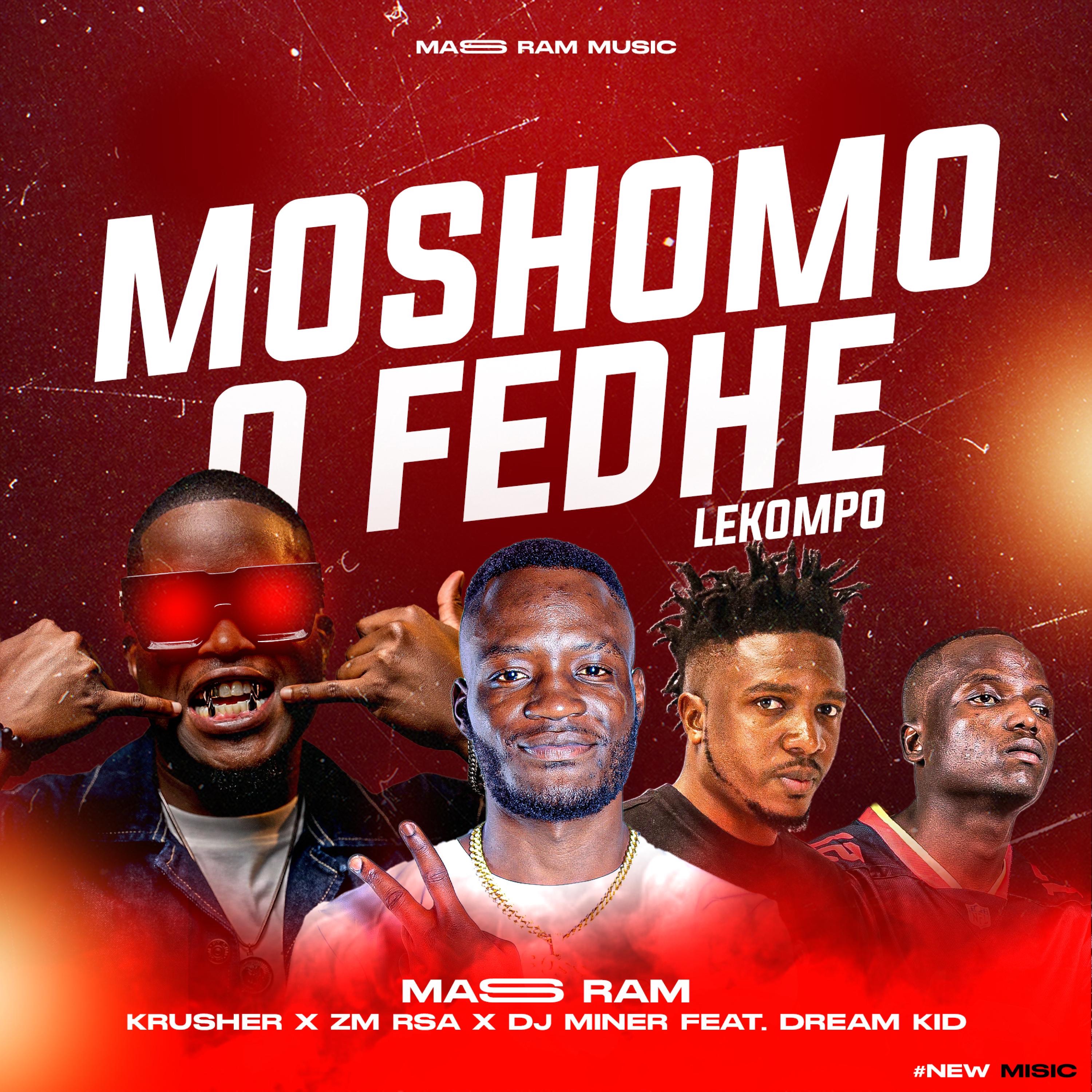 Moshomo o fedhe (feat. Krusher SA, ZM RSA, DJ Miner Beats & DreamKID) - Single by Mass Ram album cover