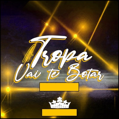 A Tropa Vai Te Botar - Single