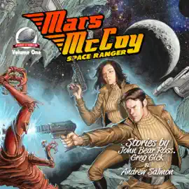 Mars McCoy Space Ranger, Volume One (Unabridged)