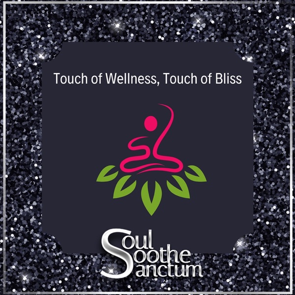 Touch of Wellness, Touch of Bliss