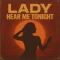 Lady (hear Me Tonight)