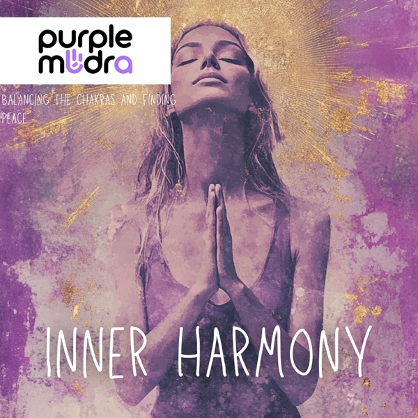 Inner Harmony: Balancing the Chakras and Finding Peace