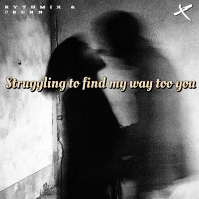 Struggling To Find My Way Too You (feat. Ørenn) - Single
