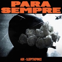 PARA SEMPRE (LIVE PERFORMANCE) - Single - Agir & SleepyThePrince