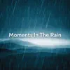 Moments In The Rain