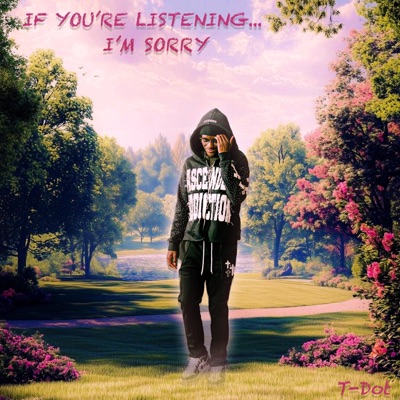 If You're Listening... I'm Sorry