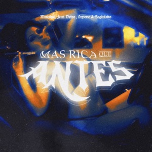 Mas Rica Que Antes (feat. Deive, Zaglul$ito & LVPone)