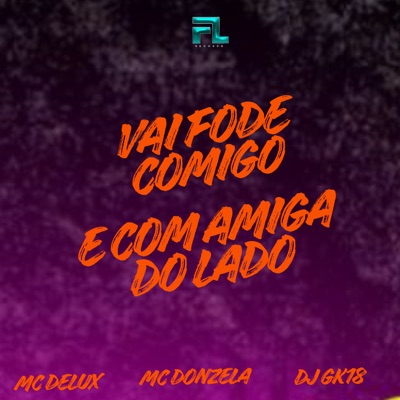 Vai Fode Comigo e Com Amiga do Lado - Single