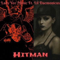 Hitman (feat. Lil Daemonicus) - Single - Lady Vee Music