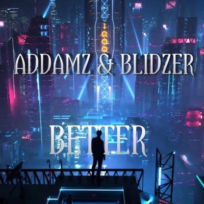 Better (feat. Addamz) - Single