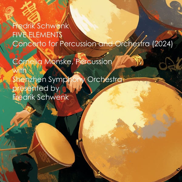 Fredrik Schwenk: Five Elements (Fredrik Schwenk Presents Cornelia Monske with Shenzhen Symphony Orchestra) - Single