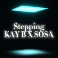 STEPPING (SOSA Remix) - Single - Kay B