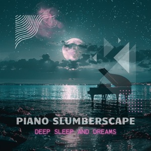 Piano Slumberscape: a Sonic Voyage to Tranquility