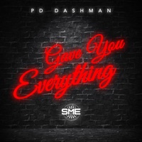 Gave You Everything - Single - PD DASHMAN