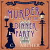 Murder at the Dinner Party: Cleopatra Fox Mysteries, book 8 - C.J. Archer