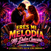 ERES MI MELODÍA (CUMBIA)