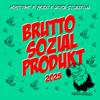 Bruttosozialprodukt 2025 - NOISETIME, Pazoo & Geier Sturzflug