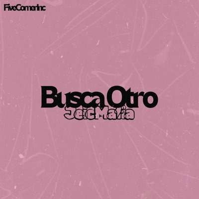Busca Otro (feat. Jeic Mafia) - Single