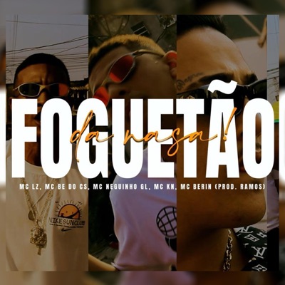 Foguetão da Nasa (feat. MC Bê do CS, MC NEGUINHO GL, Mc Kn, MC berin & Dj Ramos) - Single
