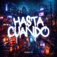 Hasta Cuando - Single - Lando Pe