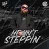 He Ain't Steppin