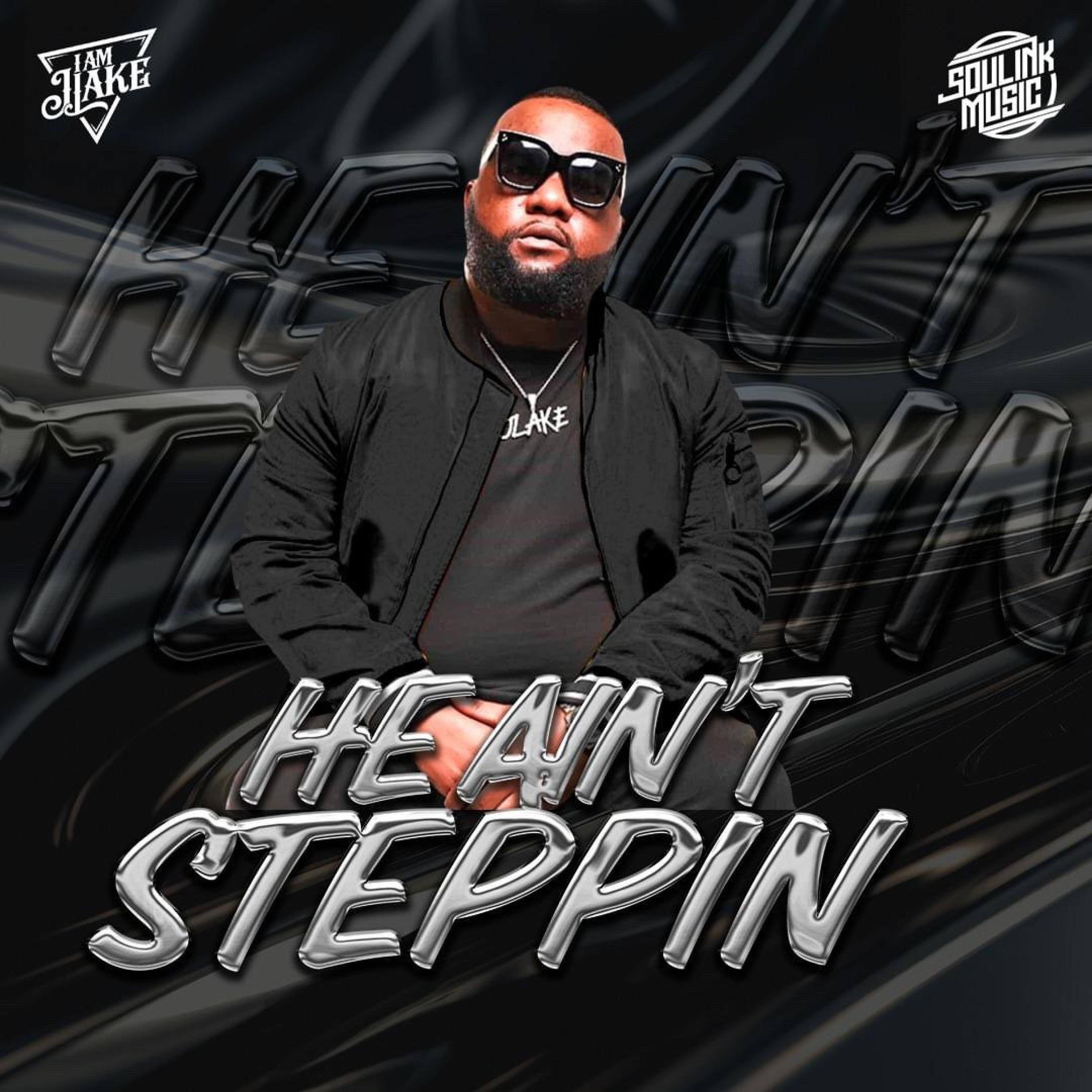 He Ain't Steppin - Single