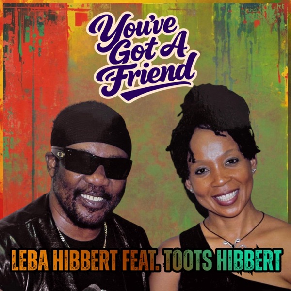 You've Got A Friend (feat. Toots Hibbert) - Single
