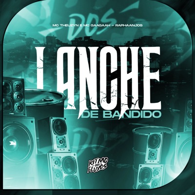 Lanche de Bandido (feat. MC Gaagaah) - Single