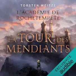 La Tour des Mendiants: L’Académie de Rochetempête, Vol. 1
