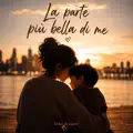 La parte più bella di me