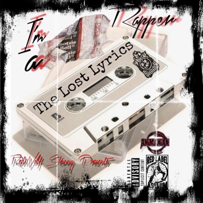 RedWolf Skinny Presents: I'm a Rapper The Lost Lyrics