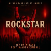 Rockstar (feat. Hayden Kimball) - Single - Jay Da Wizard