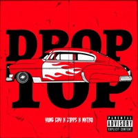 Drop Top (feat. Z1PP5 & NXTRO) - Single - Yung Cay