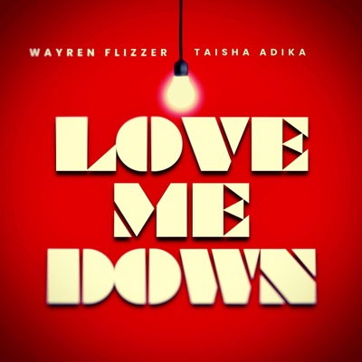 LOVE ME DOWN (feat. Taisha Adika) - Single