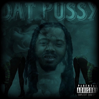 DAT PUSSY (feat. SNF KING MARIO & EASTSIDE PO) - Single