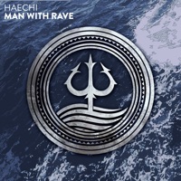 Man with Rave - Single - Haechi