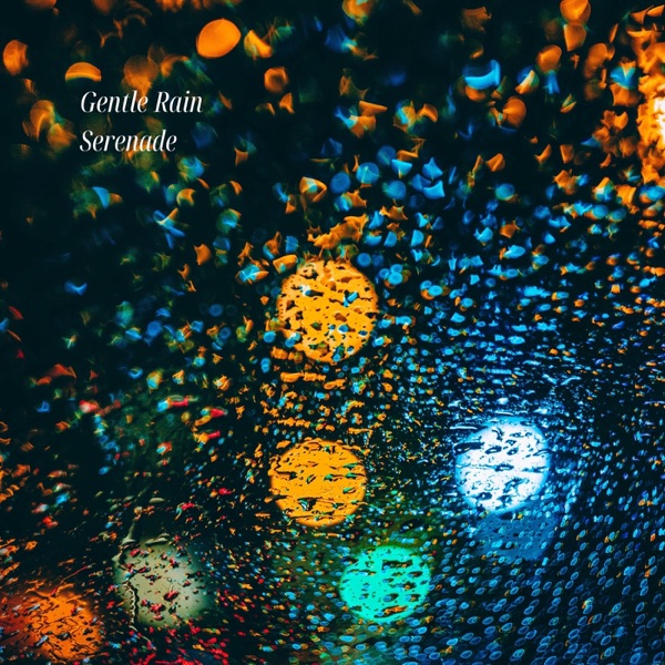 Gentle Rain Serenade - Single