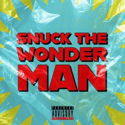 Snuck the Wonder Man - Single