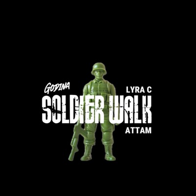 Soldier Walk (feat. Lyra C & ATTAM) - Single