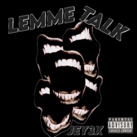 LEMME TALK - Jey3x