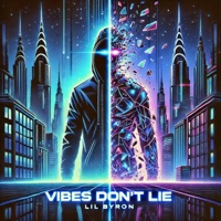 Vibes Don't Lie - Single - Lil Byron