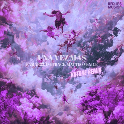Una Vez Más (Kutone Remix) [feat. Matteo Venice] - Single