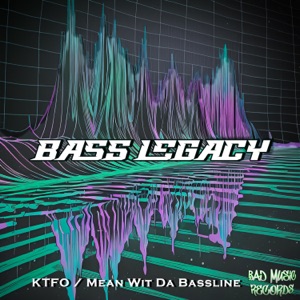 KTFO / Mean Wit Da Bassline - Single