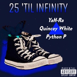 '25 TiL iNFiNiTY (feat. Python P & Quincey White) YaH-Ra