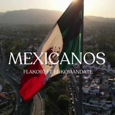 Mexicanos (feat. El komandate) - Single